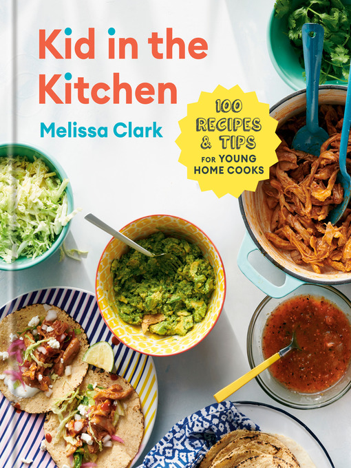 Title details for Kid in the Kitchen by Melissa Clark - Wait list